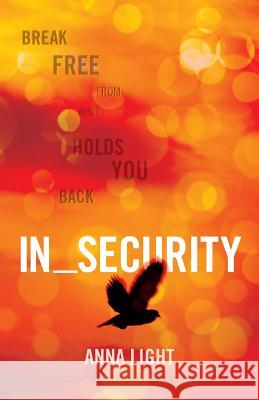 In_Security: Break Free from what Holds You Back Groeschel, Amy 9780988209640 Nxtlevel Solutions - książka