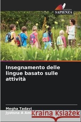 Insegnamento delle lingue basato sulle attività Tadavi, Megha, Amin, Jyotsna A 9786208867454 Edizioni Sapienza - książka