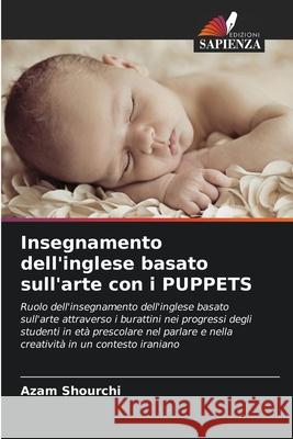 Insegnamento dell'inglese basato sull'arte con i PUPPETS Shourchi, Azam 9786209135538 Edizioni Sapienza - książka