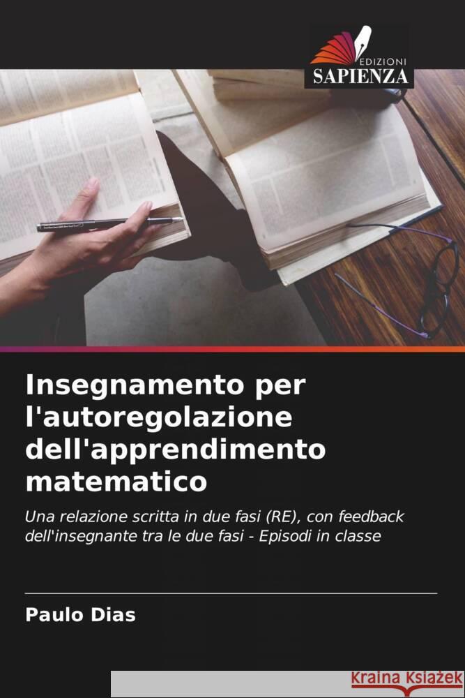 Insegnamento per l'autoregolazione dell'apprendimento matematico Dias, Paulo 9786205093399 Edizioni Sapienza - książka