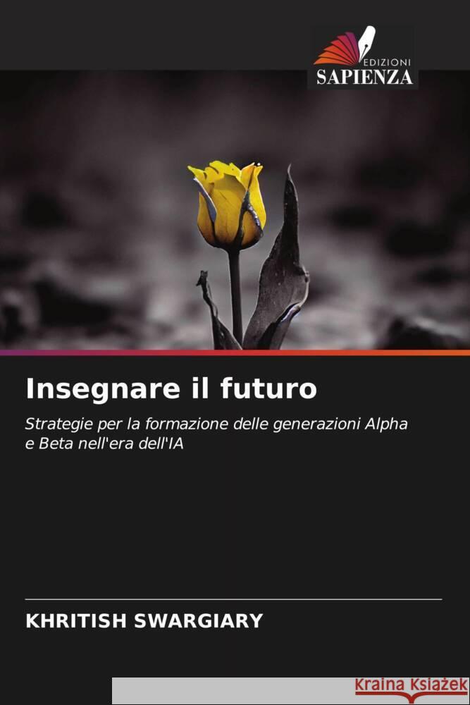 Insegnare il futuro Swargiary, Khritish 9786208220082 Edizioni Sapienza - książka