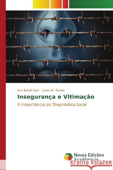 Insegurança e Vitimação : A Importância do Diagnóstico Local Sani, Ana Isabel; Nunes, Laura M. 9783330750036 Novas Edicioes Academicas - książka
