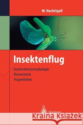 Insektenflug: Konstrucktionsmorphologie, Biomechanik, Flugverhalten Wisser, A. 9783642624223 Springer - książka