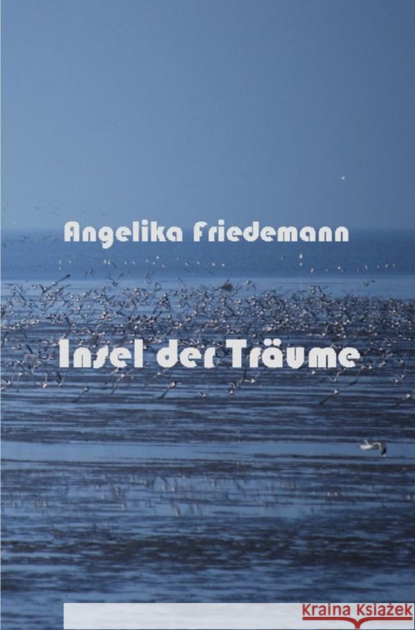 Insel der Träume Friedemann, Angelika 9783758418075 epubli - książka
