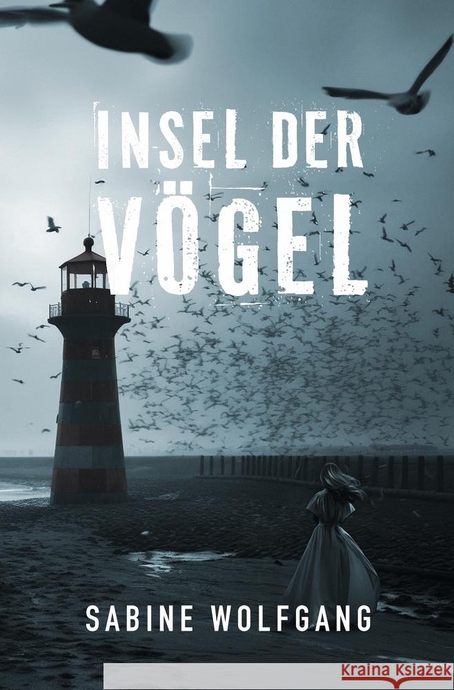 Insel der Vögel Wolfgang, Sabine 9783759261397 Sabine Wolfgang - książka