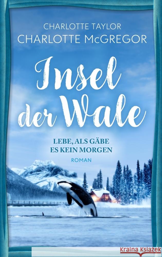 Insel der Wale - Lebe, als gäbe es kein Morgen McGregor, Charlotte, Taylor, Charlotte 9783910843059 Autorinnen-WG - książka