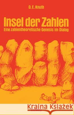 Insel Der Zahlen: Eine Zahlentheoretische Genesis Im Dialog Donald Ervin Knuth 9783528084035 Vieweg+teubner Verlag - książka