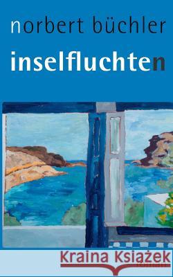 Inselfluchten Norbert Büchler 9783738627657 Books on Demand - książka