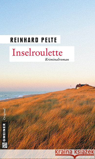 Inselroulette : Der sechste Fall für Kommissar Jung. Kriminalroman Pelte, Reinhard 9783839215333 Gmeiner - książka