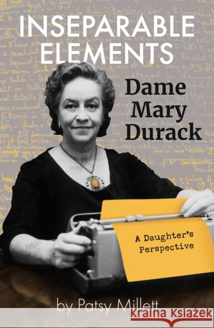 Inseparable Elements: Dame Mary Durack Patsy Millett 9781760990855 Fremantle Press - książka