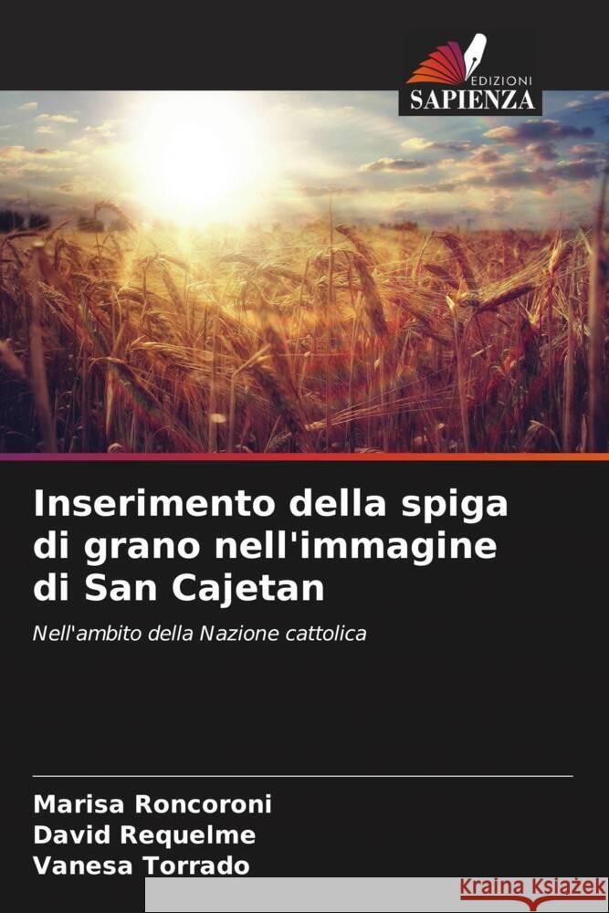 Inserimento della spiga di grano nell'immagine di San Cajetan Marisa Roncoroni David Requelme Vanesa Torrado 9786206997795 Edizioni Sapienza - książka