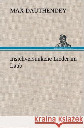 Insichversunkene Lieder im Laub Dauthendey, Max 9783847246183 TREDITION CLASSICS - książka