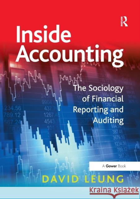 Inside Accounting: The Sociology of Financial Reporting and Auditing David Leung   9781138251175 Routledge - książka