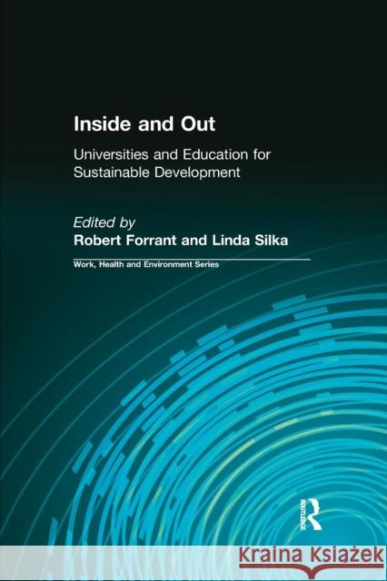 Inside and Out: Universities and Education for Sustainable Development Robert Forrant Linda Silka 9780415784344 Routledge - książka