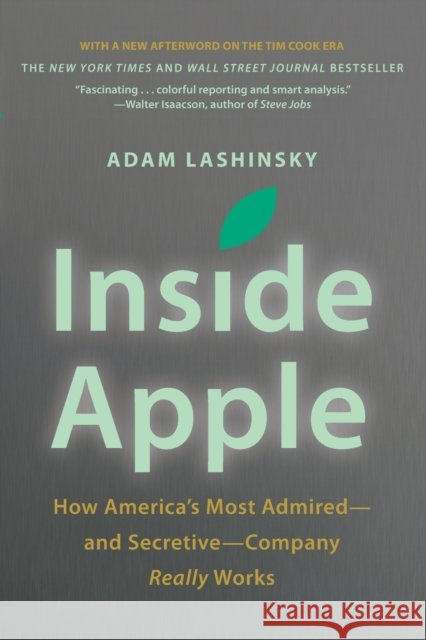 Inside Apple: How America's Most Admired - And Secretive - Company Really Works Lashinsky, Adam 9781455512164 Business Plus - książka