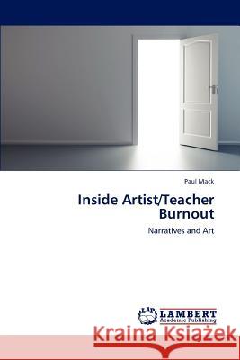 Inside Artist/Teacher Burnout Mack Paul 9783659174452 LAP Lambert Academic Publishing - książka