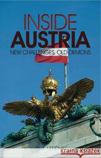 Inside Austria: New Challenges, Old Demons Lendvai, Paul 9781849040396  - książka