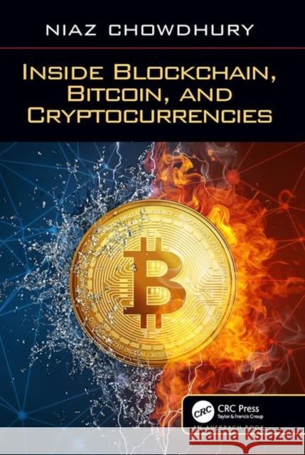 Inside Blockchain, Bitcoin, and Cryptocurrencies Niaz Chowdhury 9781138618152 Taylor & Francis Ltd - książka