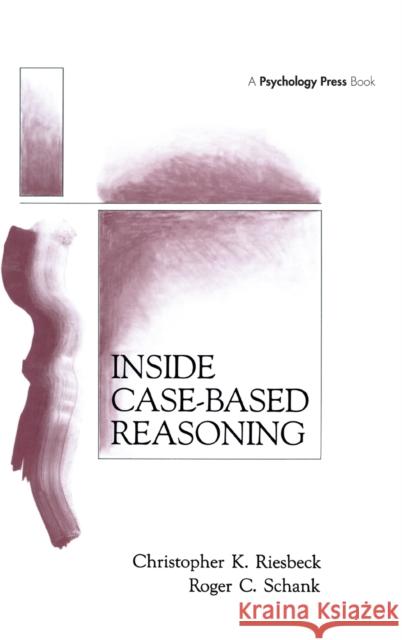 Inside Case-Based Reasoning Christopher K. Riesbeck Roger C. Schank Christopher K. Riesbeck 9780898597677 Taylor & Francis - książka