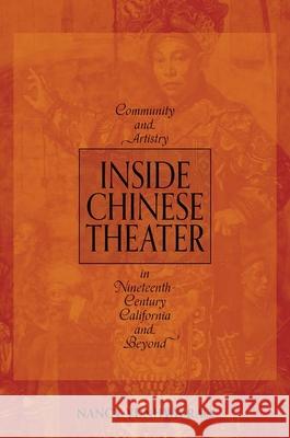 Inside Chinese Theater: Community and Artistry in Nineteenth-Century California and Beyond Nancy Yunhwa Rao 9780252046537 University of Illinois Press - książka
