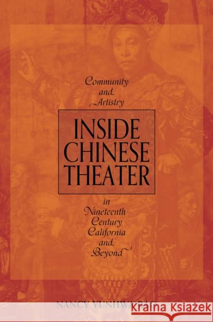 Inside Chinese Theater: Community and Artistry in Nineteenth-Century California and Beyond Nancy Yunhwa Rao 9780252088636 University of Illinois Press - książka