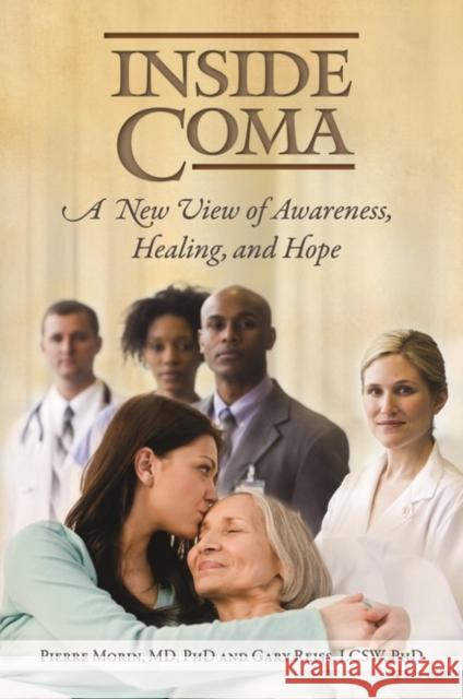 Inside Coma: A New View of Awareness, Healing, and Hope Morin, Pierre 9780313383892 Praeger Publishers - książka