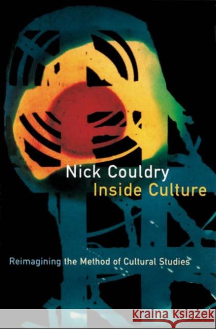 Inside Culture: Re-Imagining the Method of Cultural Studies Couldry, Nick 9780761963851 Sage Publications - książka