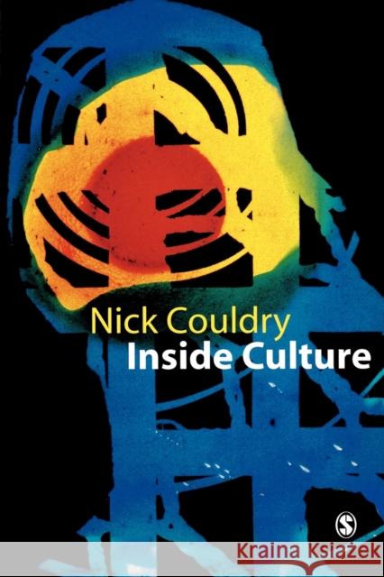 Inside Culture: Re-Imagining the Method of Cultural Studies Couldry, Nick 9780761963868 Sage Publications - książka