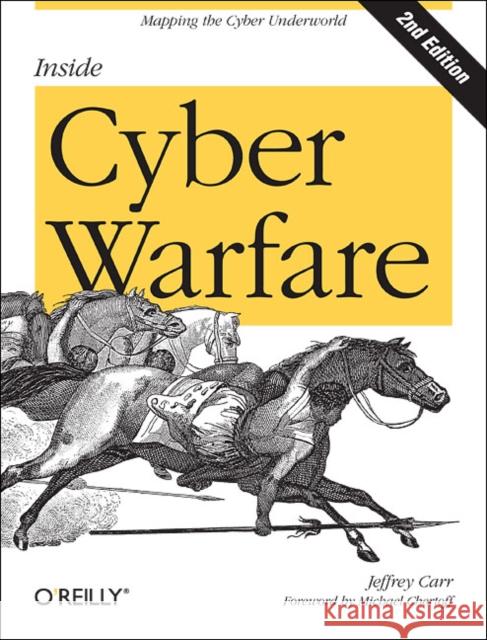 Inside Cyber Warfare: Mapping the Cyber Underworld Carr, Jeffrey 9781449310042  - książka