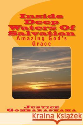 Inside Deep Waters Of Salvation: Amazing God's Grace Gombarashama, Justice 9781505238808 Createspace - książka