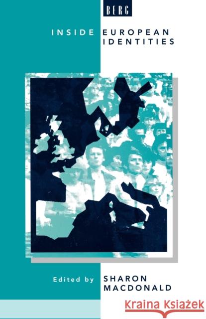 Inside European Identities: Ethnography in Western Europe MacDonald, Sharon 9780854968886 Berg Publishers - książka