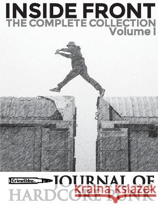 Inside Front Zine - Journal Of Hardcore Punk: Complete Collection, Volume One (The 1990s Issues) Crimethinc 9781957452074 Crimethinc: Never-Worker - książka