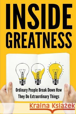 Inside Greatness: Ordinary People Break Down How They Do Extraordinary Things Jill Blake Debbie Drum Graham English 9781507792056 Createspace Independent Publishing Platform - książka