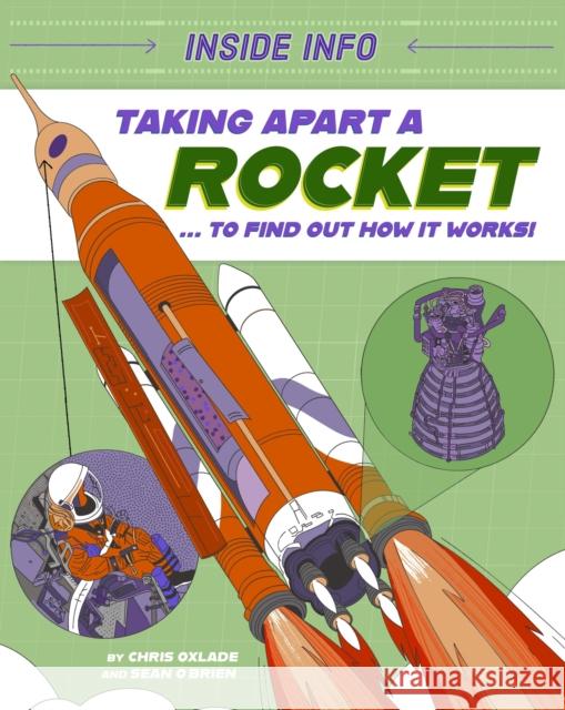 Inside Info: Taking Apart a Rocket: ... to find out how it works! Chris Oxlade 9781526327062 Hachette Children's Group - książka