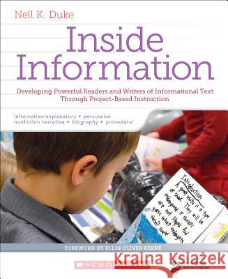 Inside Information: Developing Powerful Readers and Writers of Informational Text Through Project-Based Instruction Nell Duke 9780545667685 Scholastic Teaching Resources - książka
