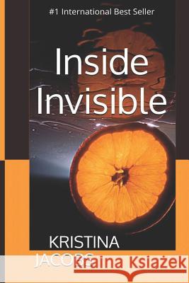 Inside Invisible Kristina Jacobs 9781511767972 Createspace Independent Publishing Platform - książka