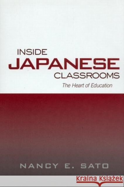 Inside Japanese Classrooms : The Heart of Education Nancy Sato Sato Nancy                               Edward R. Beauchamp 9780815321156 Routledge Chapman & Hall - książka