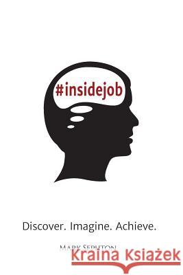 Inside Job MR Mark William Sephton 9781502972088 Createspace Independent Publishing Platform - książka