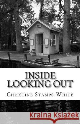 Inside Looking Out Mrs Christine Stamps White 9781496069276 Createspace - książka