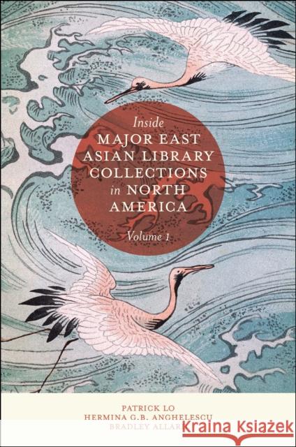 Inside Major East Asian Library Collections in North America, Volume 1 Bradley (Clark County Public Library, USA) Allard 9781802622348 Emerald Publishing Limited - książka
