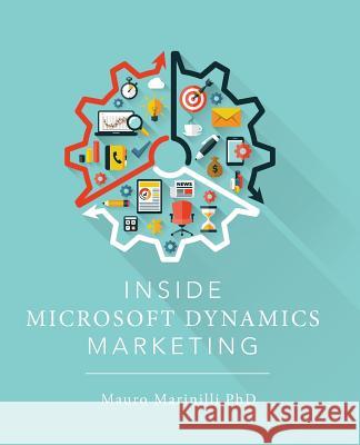 Inside Microsoft Dynamics Marketing Mauro Marinill 9781505420418 Createspace - książka