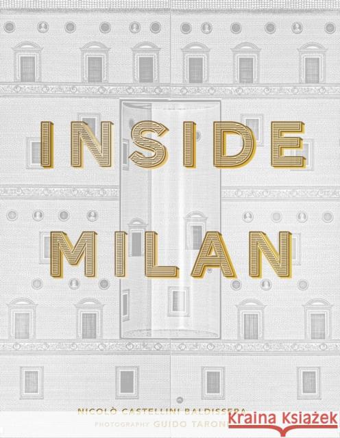 Inside Milan Nicolo Castellini Baldissera 9780865654099 Vendome Press - książka