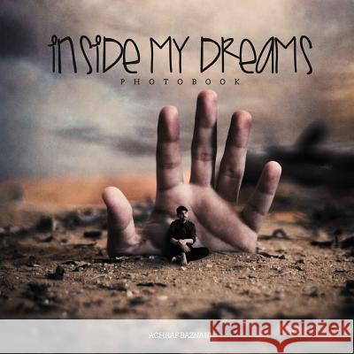 Inside My Dreams Achraf Baznani 9781502856586 Createspace - książka