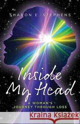 Inside My Head: A woman's journey through loss Sharon E. Stephens 9781685151652 Palmetto Publishing - książka