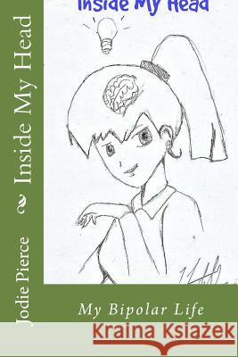 Inside My Head: My Bipolar Life Thom Futrell Jessica Sawa Jodie Pierce 9781535343053 Createspace Independent Publishing Platform - książka