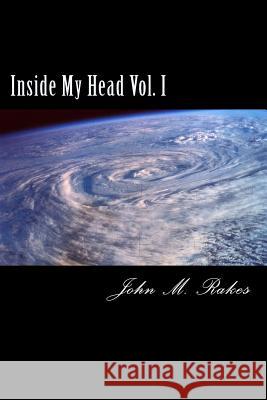 Inside My Head Vol. I John M. Rakes 9781500426392 Createspace - książka