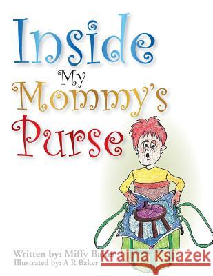 Inside My Mommy's Purse Miffy Baker 9781493171835 Xlibris Corporation - książka