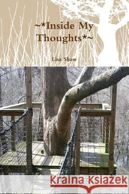 ~*Inside My Thoughts*~ Lisa Shaw 9781329753693 Lulu.com - książka