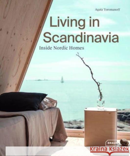 Inside Nordic Homes: Inspiring Scandinavian Living Agata Toromanoff 9783037682852 Braun Publishing AG - książka