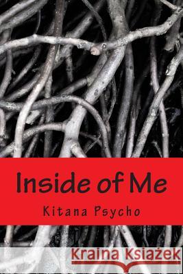 Inside of Me: Autobiography of a girl Psycho, Kitana 9781508561606 Createspace - książka